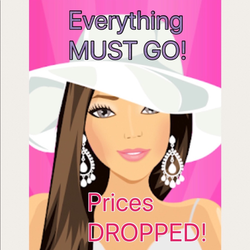 PRICES DROPPED.  EVERYTHING MUST GO!
